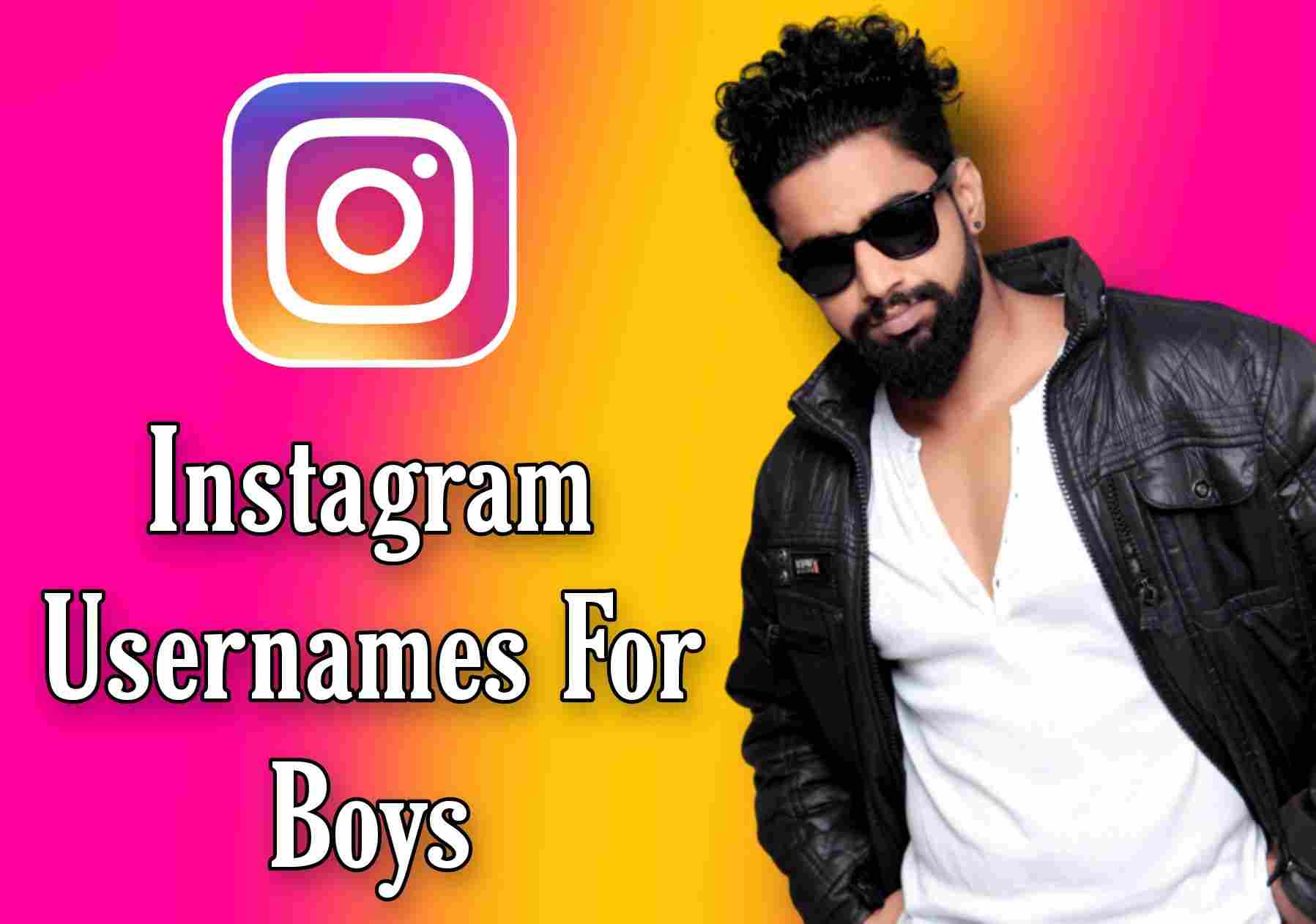 500+ Best Instagram Usernames For Boys | Username For Instagram For Boy Attitude