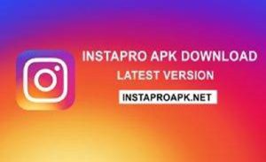 Instagram Pro Download Official - InstaPro APK Latest Version