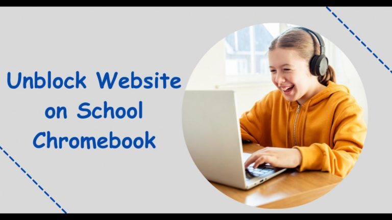 How To Unblock Website On School Computer?
